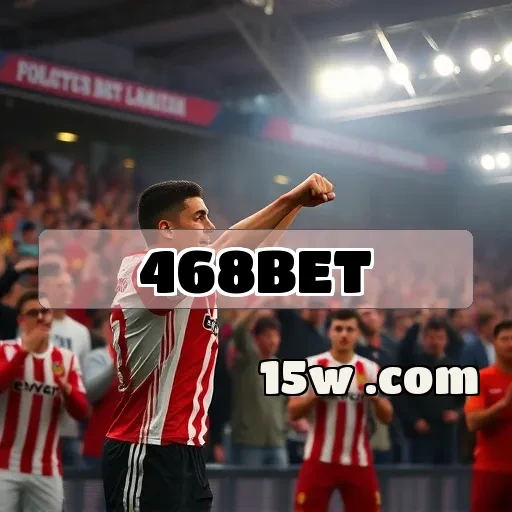 468bet: Bônus Imperdíveis Que Aumentam Suas Chances de Ganhar